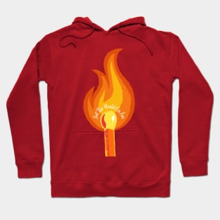 Set the World on Fire Hoodie